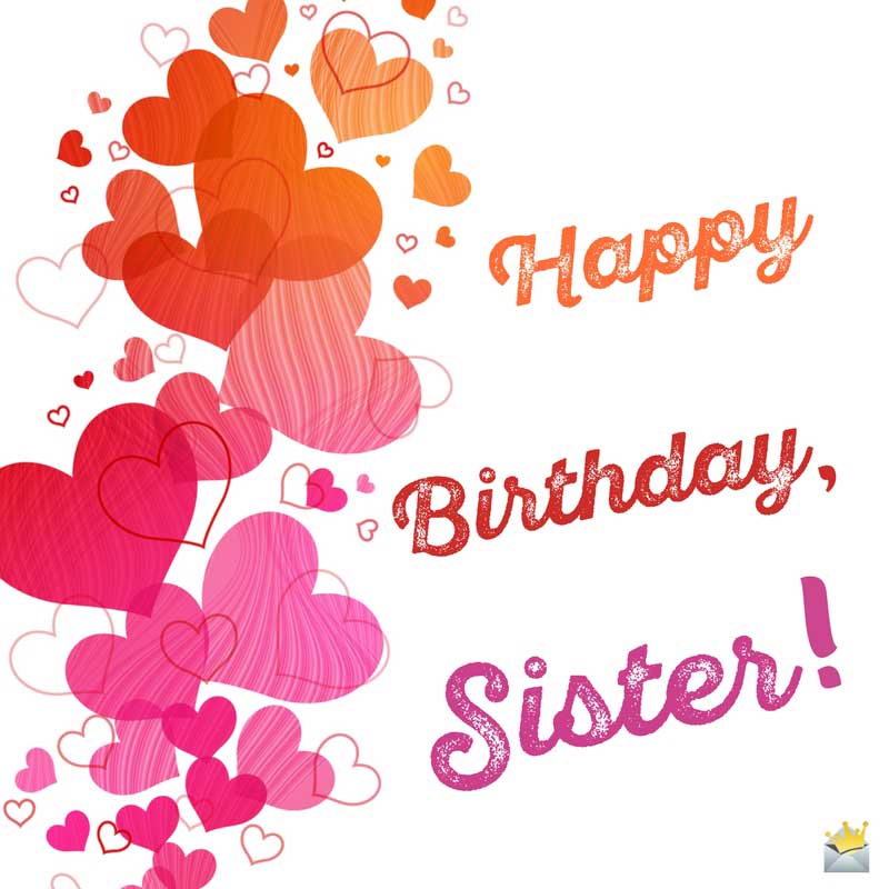 Sisters Are Forever Unique Birthday Wishes For Your Sister