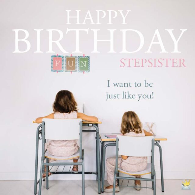 Heartwarming Birthday Wishes for your Stepsister