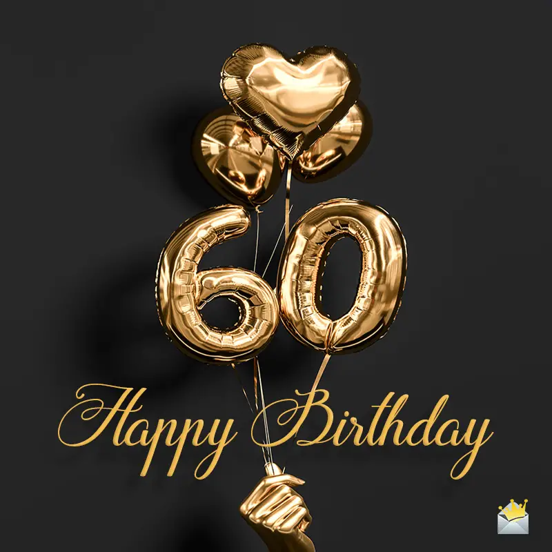 Happy 60th Birthday Wishes! | 60 is the 