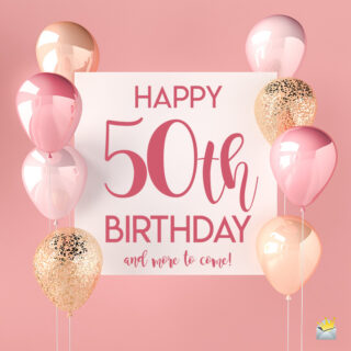 Happy 50th Birthday | Half a Century Away