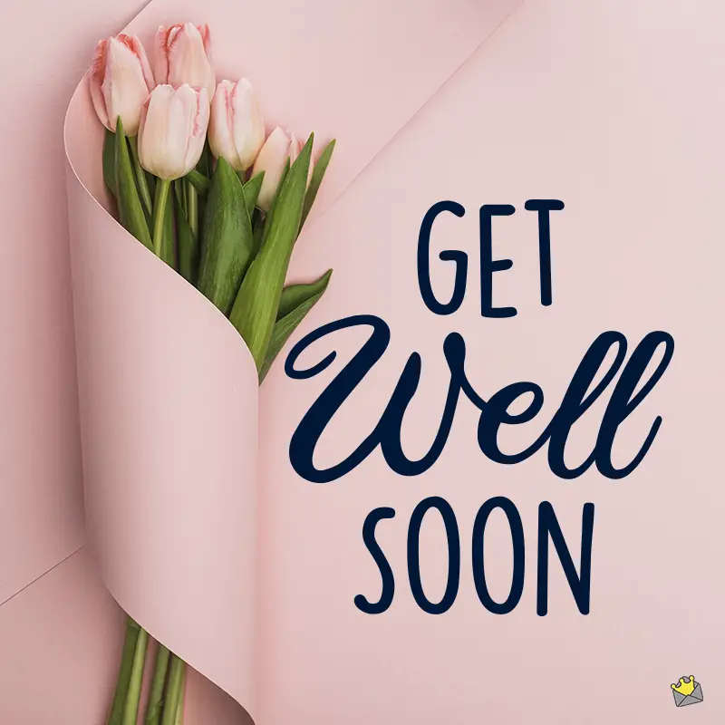 40 Get Well Soon Wishes Take Care!