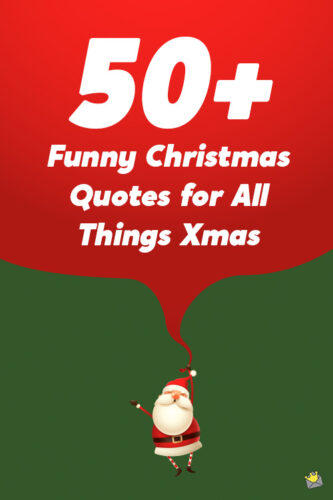 Best 50+ Funny Christmas Quotes for All Things Xmas