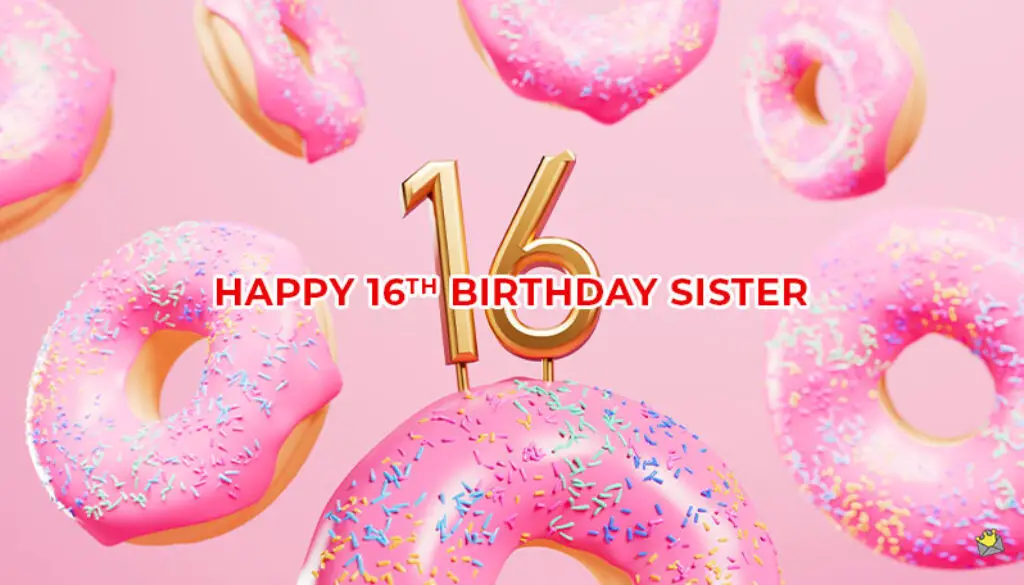 Best 16th Birthday Wishes for your Sister