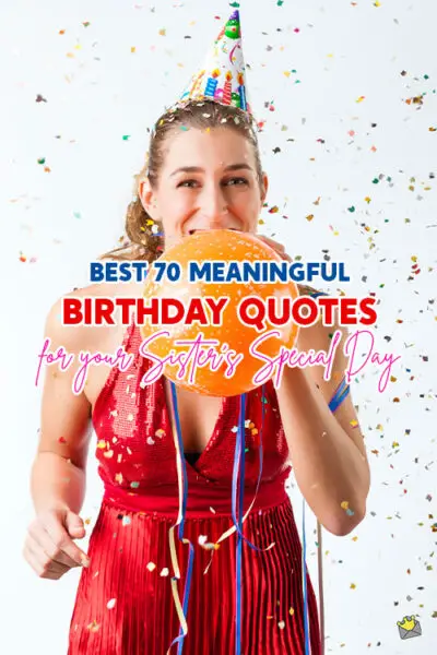 70 Meaningful Birthday Quotes for Sister on her Special Day